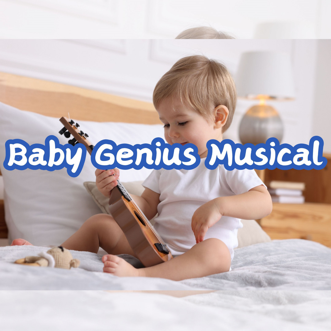 BABY GENIUS MUSICAL (Ages 3-8)